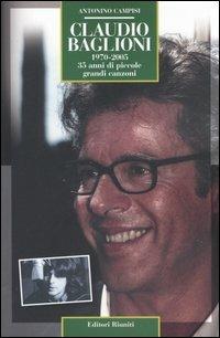 Claudio Baglioni 1970-2005. 35 anni di piccole grandi canzoni - Antonino Campisi - copertina