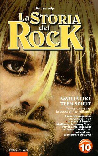 La storia del rock. Vol. 10: Smells like teen spirit. - Barbara Volpi - 3