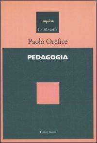 Pedagogia. Introduzione a una scienza del processo formativo - Paolo Orefice - copertina