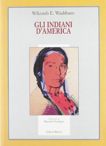 Gli indiani d'America - Wilcomb E. Washburn - 2