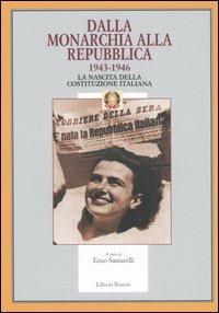 Dalla monarchia alla Repubblica 1943-1946. La nascita della Costituzione italiana - copertina
