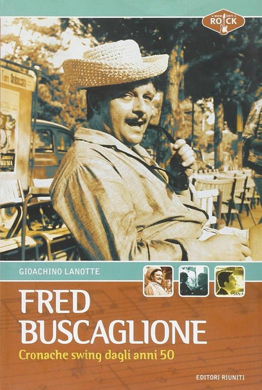 Fred Buscaglione. Cronache swing dagli anni '50 - Gioachino Lanotte - 5