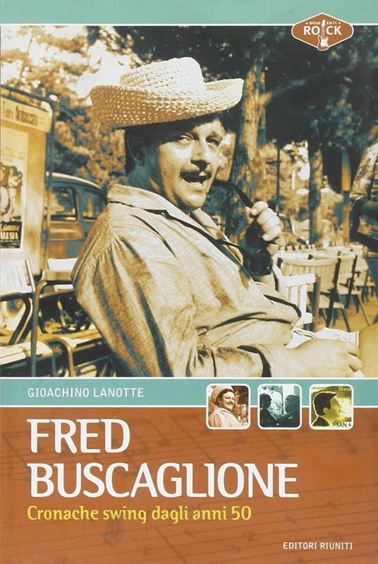Fred Buscaglione. Cronache swing dagli anni '50 - Gioachino Lanotte - copertina