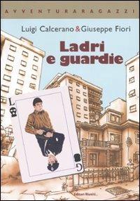 Ladri & guardie - Luigi Calcerano,Giuseppe Fiori - copertina