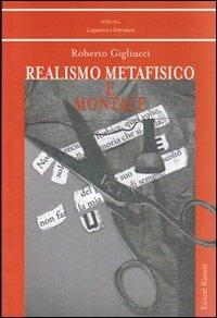Realismo metafisico e Montale - Roberto Gigliucci - copertina