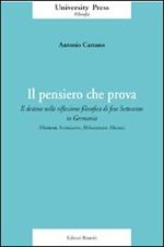 Il pensiero che prova. Il destino nella riflessione filosofica di fine Settecento in Germania (Herder, Schelling, Hölderlin, Hegel)