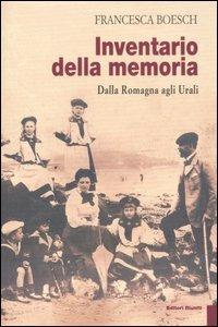 Inventario della memoria. Dalla Romagna agli Urali - Francesca Boesch - copertina