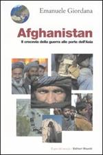 Afghanistan.Il crocevia della guerra alle porte dell'Asia