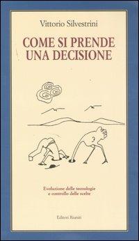 Come si prende una decisione - Vittorio Silvestrini - copertina