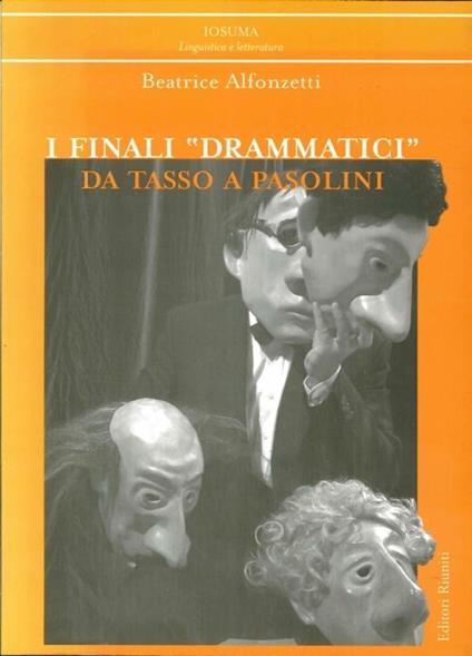 I finali drammatici da Tasso a Pasolini - Beatrice Alfonzetti - copertina