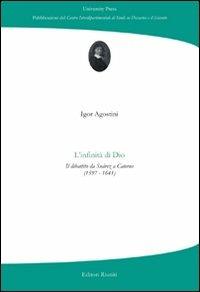 L'infinità di Dio. Il dibattito da Suàrez a Caterus (1597-1641) - Igor Agostini - copertina