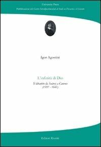 L' infinità di Dio. Il dibattito da Suàrez a Caterus (1597-1641) - Igor Agostini - copertina