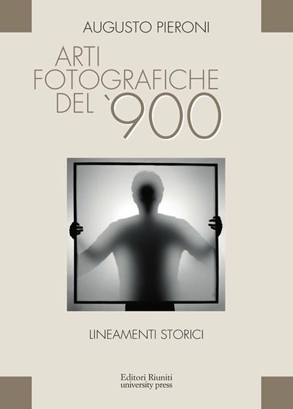 Arti fotografiche del novecento - Augusto Pieroni - copertina