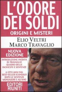 L'odore dei soldi. Origini e misteri - Elio Veltri,Marco Travaglio - copertina