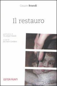 Il restauro. Teoria e pratica (1939-1986) - Cesare Brandi - copertina