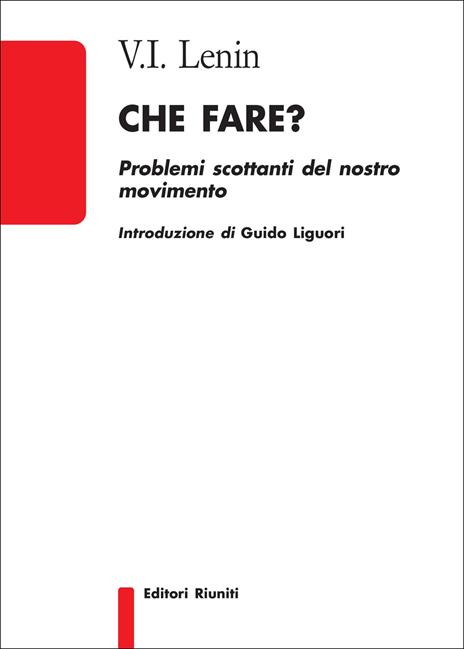 Che fare? Problemi scottanti del nostro movimento - Lenin - copertina