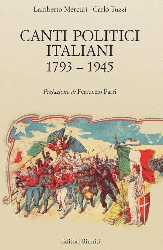 Canti politici italiani 1793-1945 - Lamberto Mercuri,Carlo Tuzzi - copertina
