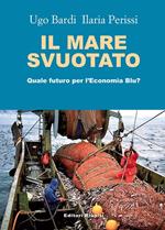 Il mare svuotato. Quale futuro per l'economia blu?