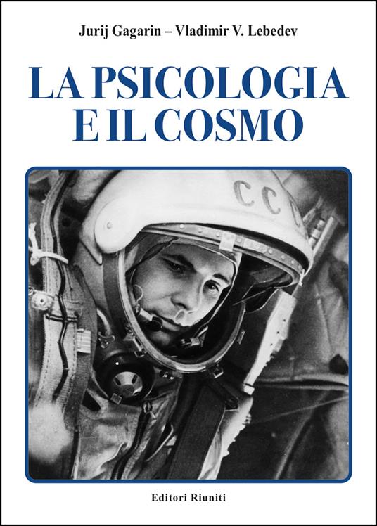 La psicologia e il cosmo - Jurij A. Gagarin,Vladimir Lebedev - copertina