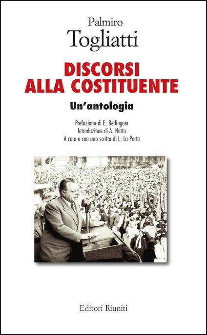 Palmiro Togliatti. Discorsi alla costituente. Un'antologia - Lelio La Porta - copertina