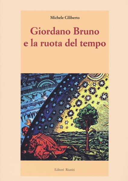 Giordano Bruno e la ruota del tempo - Michele Ciliberto - copertina