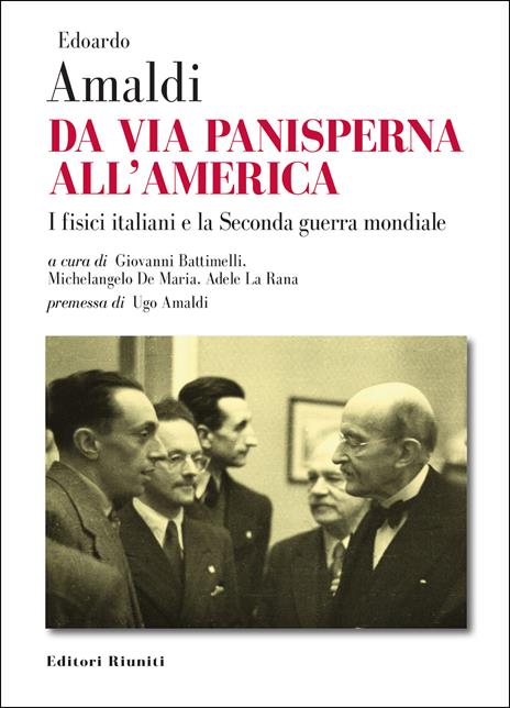 Da via Panisperna all'America. I fisici italiani e la Seconda guerra mondiale - Edoardo Amaldi - copertina
