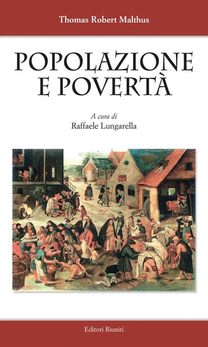 Popolazione e povertà - Thomas Robert Malthus,R. Lungarella - ebook