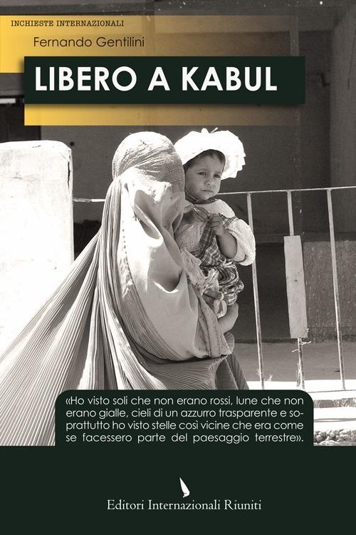  Libero a Kabul -  Fernando Gentilini - copertina