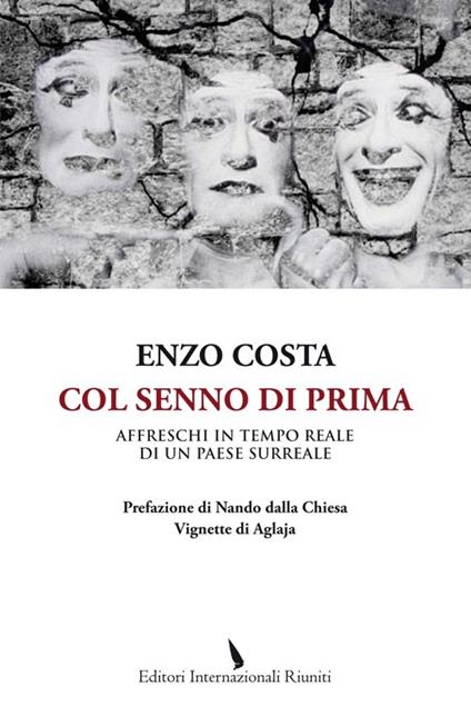  Col senno di prima. Affreschi in tempo reale di un paese surreale -  Enzo Costa - copertina