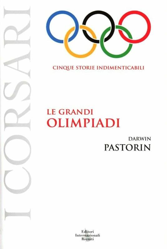 Le grandi Olimpiadi. Cinque storie indimenticabili -  Darwin Pastorin - copertina