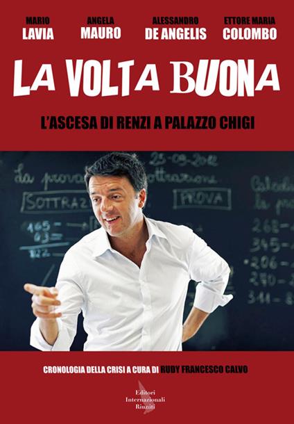 La volta buona. L'ascesa di Renzi a Palazzo Chigi - copertina