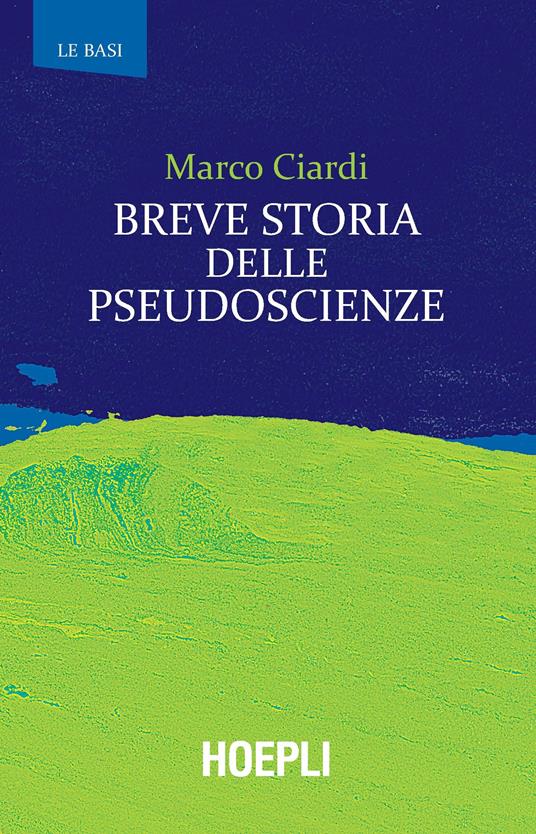 Breve storia delle pseudoscienze - Marco Ciardi - copertina