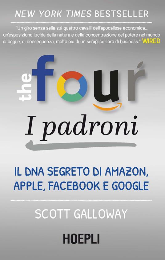 The four. I padroni. Il DNA segreto di Amazon, Apple, Facebook e Google - Scott Galloway - copertina