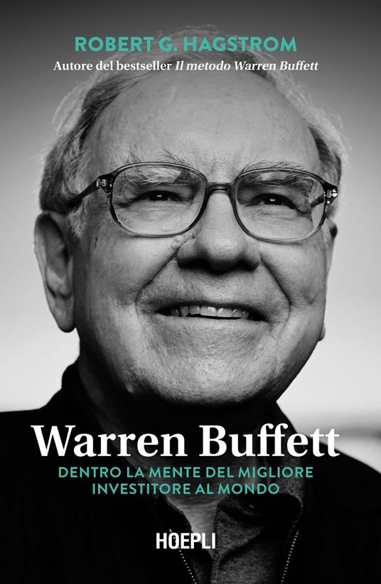 Warren Buffett. Dentro la mente del migliore investitore al mondo - Robert G. Hagstrom - copertina