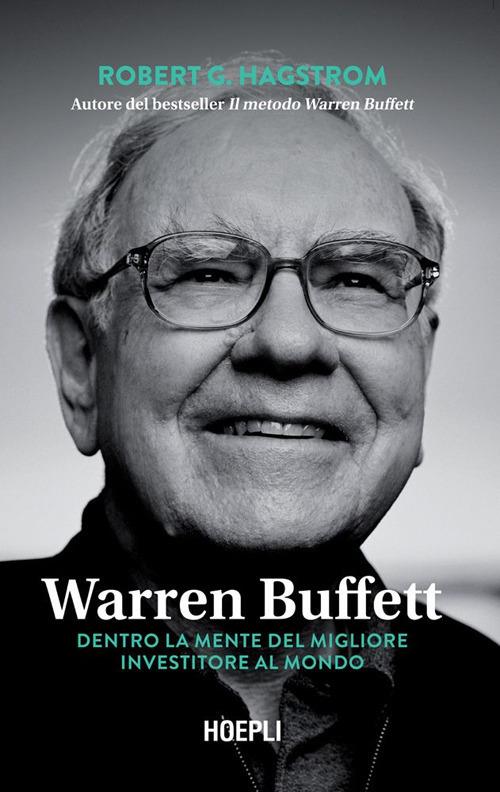 Warren Buffett. Dentro la mente del migliore investitore al mondo - Robert G. Hagstrom,Ilaria Katerinov - ebook