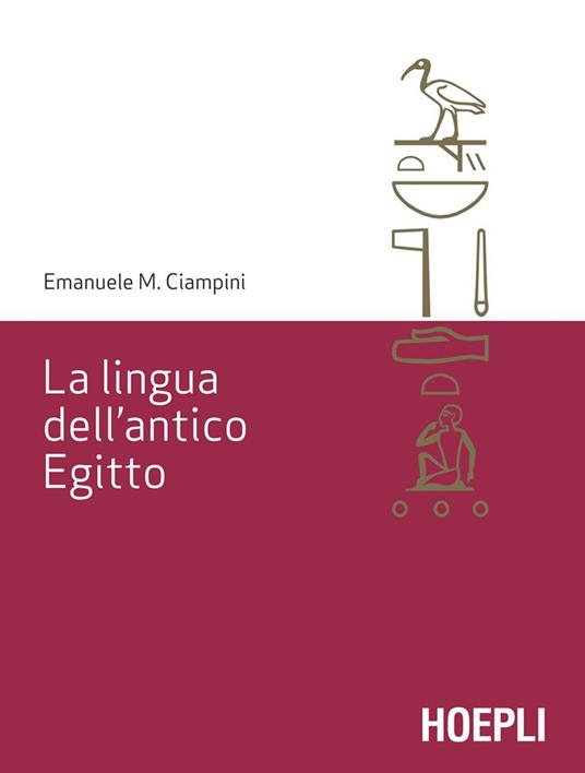 La lingua dell'antico Egitto - Emanuele M. Ciampini,Franco D'Agostino - ebook