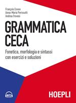 Grammatica ceca. Fonetica, morfologia e sintassi con esercizi e soluzioni