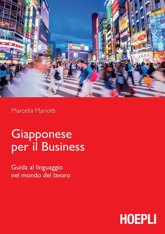 Giapponese per il business. Guida al linguaggio nel mondo del lavoro - Marcella Mariotti - ebook