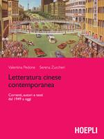 Letteratura cinese contemporanea. Correnti, autori e testi dal 1949 a oggi