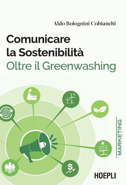 Comunicare la sostenibilità. Oltre il Greenwashing - Aldo Bolognini Cobianchi - ebook