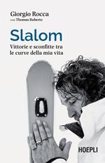 Slalom. Vittorie e sconfitte tra le curve della mia vita