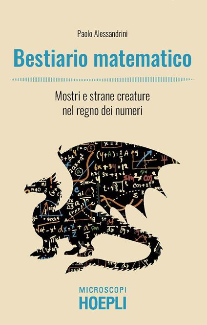 Bestiario matematico. Mostri e strane creature nel regno dei numeri - Paolo Alessandrini - copertina