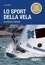 Lo sport della vela. Allenarsi a vincere