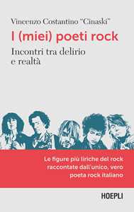 I (miei) poeti rock. Incontri tra delirio e realtà