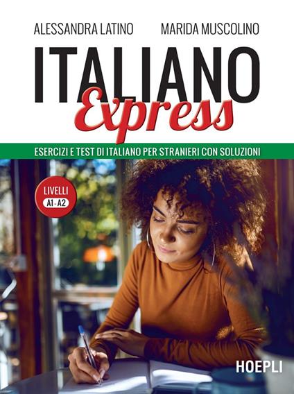 Italiano Express. Esercizi e test di italiano per stranieri con soluzioni. Livelli A1-A2 - Alessandra Latino,Marida Muscolino - ebook