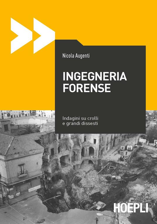 Ingegneria forense. Indagini su crolli e grandi dissesti - Nicola Augenti - copertina