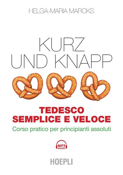 Kurz und knapp. Tedesco semplice e veloce - Helga-Maria Marcks - ebook