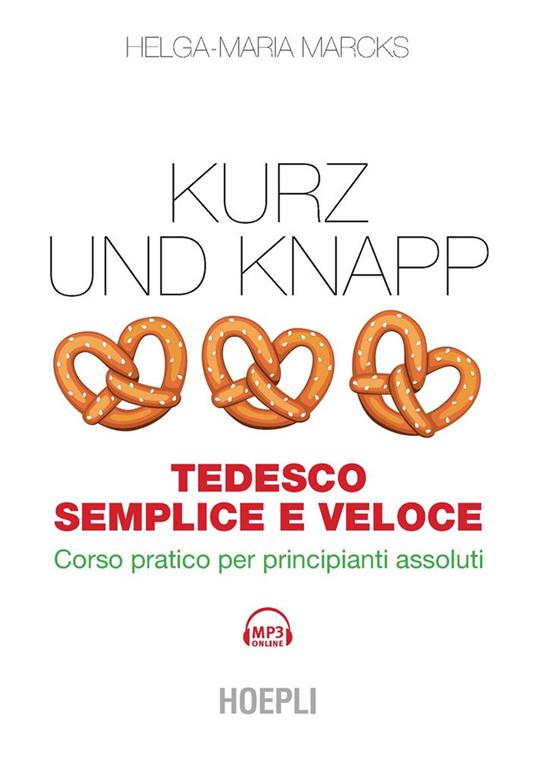 Kurz und knapp. Tedesco semplice e veloce - Helga-Maria Marcks - ebook