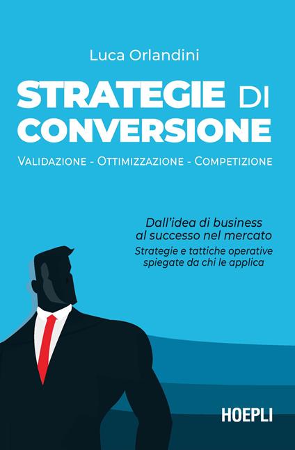 Strategie di conversione. Validazione , ottimizzazione, competizione - Luca Orlandini - copertina