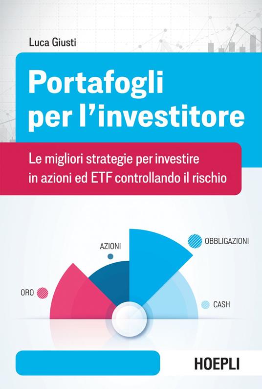 Portafogli per l'investitore. Le migliori strategie per investire in azioni ed ETF controllando il rischio - Luca Giusti - ebook